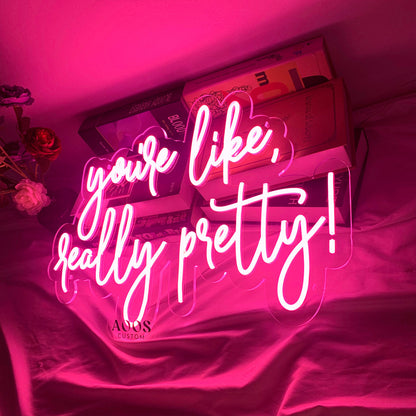 You're Like Really Pretty 24'' LED Neon Sign